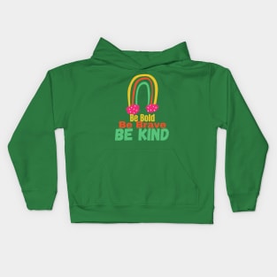 Be Bold Be Brave Be Kind Graphic Kids Hoodie